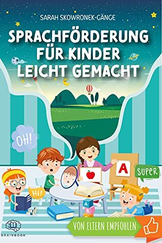 Sarah Skowronek-Gänge - Sprachförderung für Kinder leicht gemacht: Nachhaltige Sprachentwicklung durch clevere Spiele, Tricks und Logopädie-Übungen - Preis vom 13.10.2026 19:28:25 h