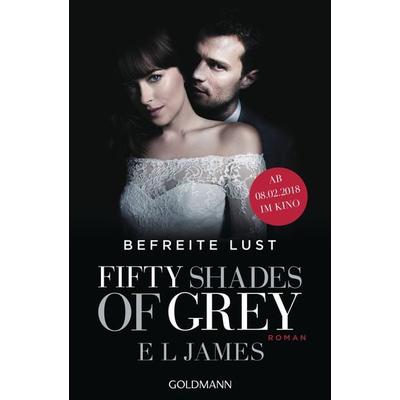 Fifty Shades of Grey - Befreite Lust, Taschenbuch von E L James, Goldmann