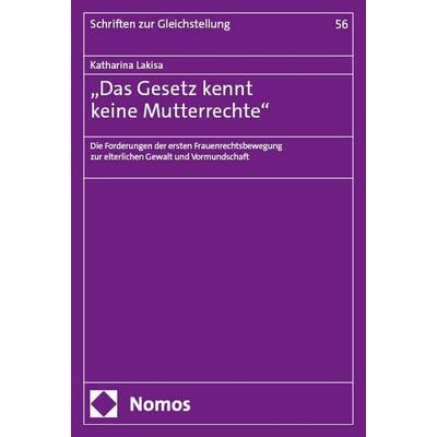 „Das Gesetz kennt keine Mutterrechte“, Taschenbuch von Katharina Lakisa, Nomos, 978-3-7560-3041-5