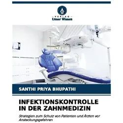 Infektionskontrolle In Der Zahnmedizin, Fachbücher von SANTHI PRIYA BHUPATHI