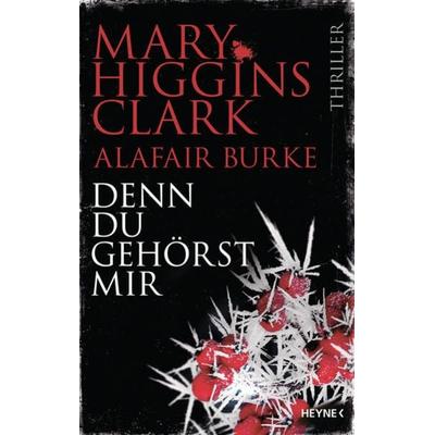 Denn du gehörst mir, Gebundene Ausgabe von Mary Higgins Clark,Alafair Burke, Heyne