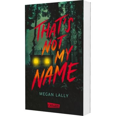 That's Not My Name, Taschenbuch von Megan Lally, Carlsen