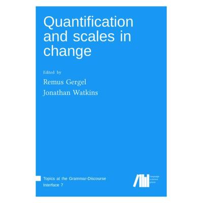 Quantification and scales in change, Gebundene Ausgabe von , Freie Universität Berlin Universitätsbibliothek, 978-3-96110-266-2