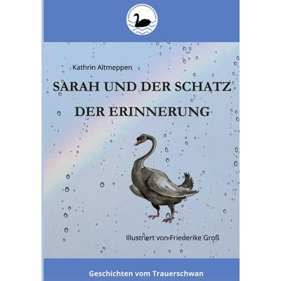 Sarah und der Schatz der Erinnerung, Gebundene Ausgabe von Kathrin Altmeppen, BoD – Books on Demand, 978-3-695-73321-7