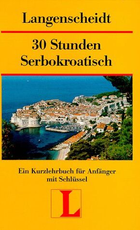 Norbert Reiter - Langenscheidts Kurzlehrbücher, 30 Stunden Serbokroatisch für Anfänger - Preis vom 05.10.2026 03:47:11 h