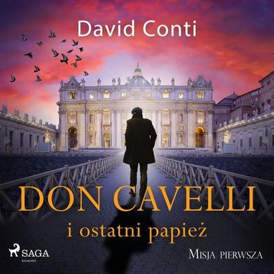 Don Cavelli i ostatni papież: Misja pierwsza - David Conti, Audio, 9788727215648