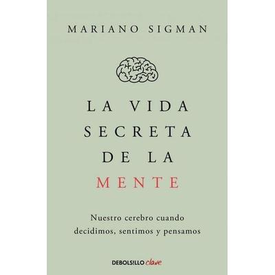 La vida secreta de la mente, Taschenbuch von , Debolsillo, 978-84-663-7491-0