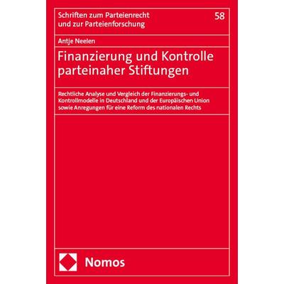 Finanzierung und Kontrolle parteinaher Stiftungen, Taschenbuch von Antje Neelen, Nomos, 978-3-7560-2369-1