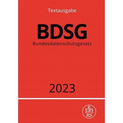 Bundesdatenschutzgesetz - BDSG 2023, Taschenbuch von Ronny Studier, Epubli, 978-3-7575-3550-6