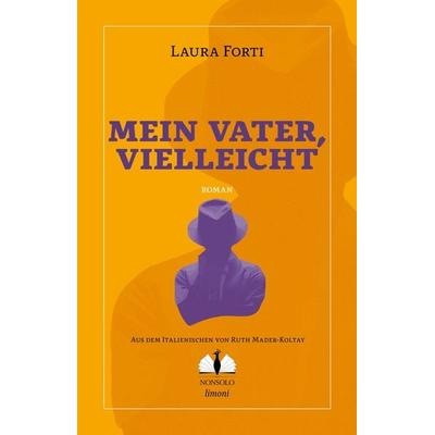 Mein Vater, vielleicht, Taschenbuch von Laura Forti, Nonsolo Verlag, 978-3-947767-25-0