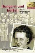 Jürgen Kleindienst - Hungern und hoffen. Jugend in Deutschland 1945-1950: 48 Geschichten und Berichte von Zeitzeugen - Preis vom 11.10.2026 03:10:56 h