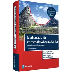 Mathematik für Wirtschaftswissenschaftler, Fachbücher von Peter Hammond, Knut Sydsaeter, Andrés Carvajal, Arne Strom