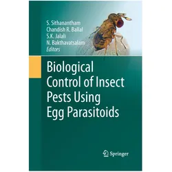 Biological Control of Insect Pests Using Egg Parasitoids, Fachbücher von Chandish R. Ballal, S. Sithanantham, S.K. Jalali, N Bakthavatsalam
