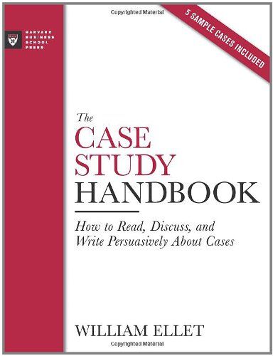Ellet, William C. - The Case Study Handbook: How to Read, Discuss, and Write Persuasively about Cases - Preis vom 09.10.2026 07:28:09 h