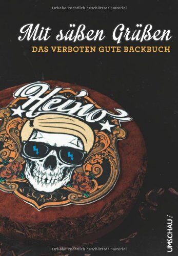 Heino - Mit süßen Grüßen - Das verboten gute Backbuch: Heino - Preis vom 13.10.2026 19:28:25 h