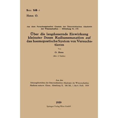 Über die langdauernde Einwirkung kleinster Dosen Radiumemanation auf das haemopoetische System von Versuchstieren, Taschenbuch von Otto Henn, Springer