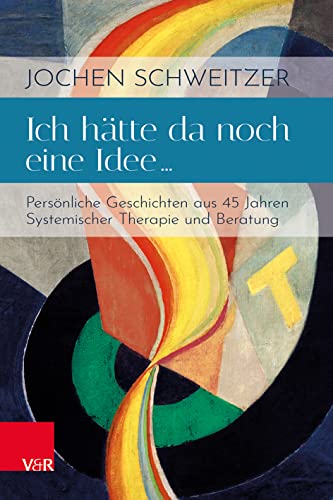 Schweitzer - Ich hätte da noch eine Idee …: Persönliche Geschichten aus 45 Jahren Systemischer Therapie und Beratung - Preis vom 09.10.2026 07:28:09 h