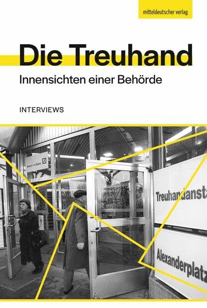 Olaf Jacobs (Hg.) - Die Treuhand: Innensichten einer Behörde. Interviews - Preis vom 09.10.2026 07:28:09 h