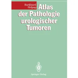 Atlas der Pathologie urologischer Tumoren, Fachbücher von Burkhard Helpap