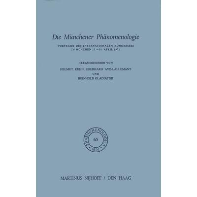 Die Münchener Phänomenologie, Gebundene Ausgabe von H. Kuhn,E. Avé-Lallemant,R. Gladiator, Springer Netherland, 978-90-247-1740-8