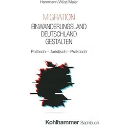Migration - Einwanderungsland Deutschland gestalten, Sachbücher von Frank Maier, Wolf-Dietrich Hammann, Andreas Wüst