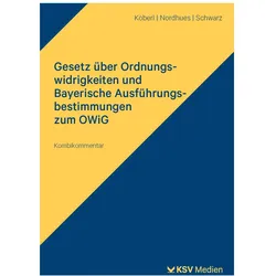 Gesetz über Ordnungswidrigkeiten und Bayerische Ausführungsbestimmungen zum OWiG, Fachbücher von Georg Köberl, Elmar Nordhues, Claus P Schwarz