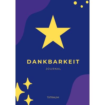 Dankbarkeit, Taschenbuch von , BoD – Books on Demand, 978-3-695-78820-0