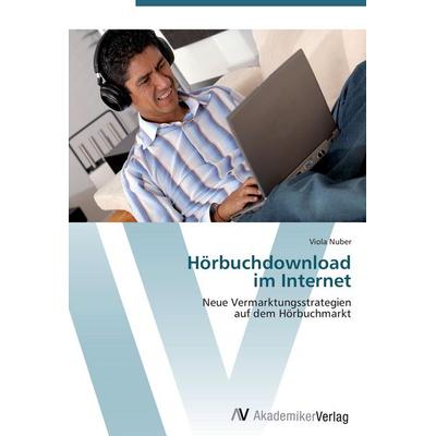 Hörbuchdownload im Internet, Taschenbuch von Viola Nuber, AV Akademikerverlag, 978-3-639-45094-1