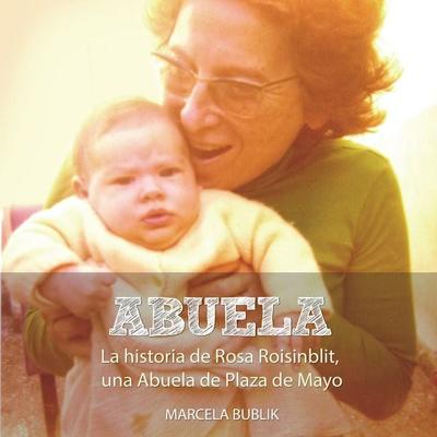 Abuela. La historia de Rosa Roisinblit, una Abuela de Plaza de Mayo - Marcela Bublik, Audio, 9789178652976