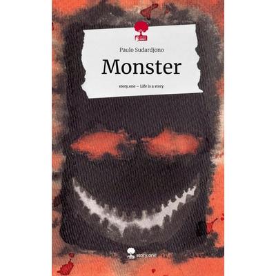 Monster. Life is a Story - story.one, Gebundene Ausgabe von Paulo Sudardjono, Story.one publishing, 978-3-7108-7821-3