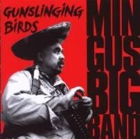 MINGUS BIG BAND - Gunslinging Birds - Preis vom 09.10.2026 07:28:09 h