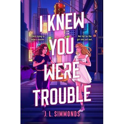 I Knew You Were Trouble, Taschenbuch von J. L. Simmonds, Penguin Books Ltd, 978-0-241-70816-3