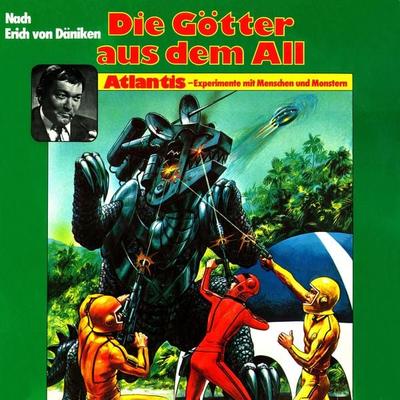 Die Götter aus dem All, Atlantis - Experimente mit Menschen und Monstern - Peter Lach,Erich von Däniken, Audio, 4260507152145