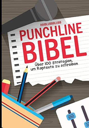 hai blubbblubb - Die Punchlinebibel: Über 100 Strategien, um Raptexte zu schreiben - Preis vom 19.10.2026 19:33:35 h
