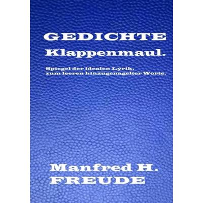 Klappenmaul., Taschenbuch von Manfred H. Freude, Epubli, 978-3-7565-3030-4