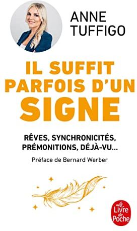 Anne Tuffigo - Il suffit parfois d'un signe : rêves, synchronicités, prémonitions, déjà-vu... : apprenez à les décrypter pour mieux vous connaître et développer votre intuition - Preis vom 15.10.2026 23:06:25 h