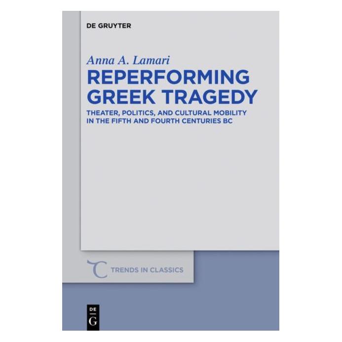 De Gruyter Lamari:Reperforming Greek Tragedy (Englisch, Hardcover, Anna A. Lamari) (67764620)