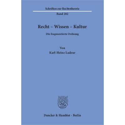 Recht – Wissen – Kultur., Taschenbuch von Karl-Heinz Ladeur, Duncker & Humblot, 978-3-428-15054-0