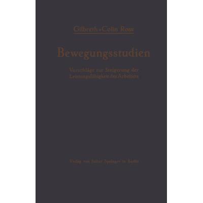 Bewegungsstudien, Taschenbuch von Frank B. Gilbreth,Collin Ross, Springer Berlin, 978-3-642-50532-4
