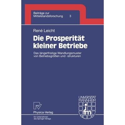 Die Prosperität kleiner Betriebe, Taschenbuch von Rene Leicht, Physica, 978-3-7908-0866-7