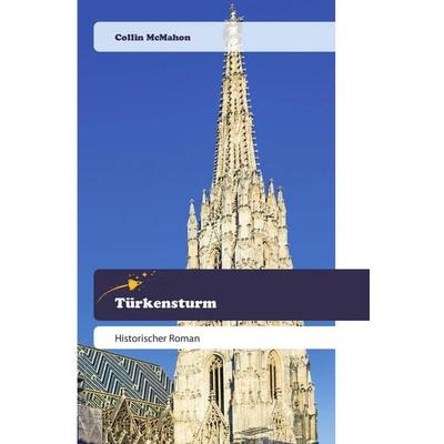 Türkensturm, Taschenbuch von Collin McMahon, Goldene Rakete, 978-620-2-44551-1
