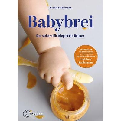 Babybrei, Taschenbuch von Natalie Stadelmann, Kneipp Verlag in Verlagsgruppe Styria GmbH & Co. KG, 978-3-7088-0803-1