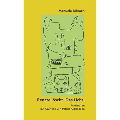 Renate löscht. Das Licht., Taschenbuch von Manuela Bibrach, Ziethen, Harry, 978-3-86289-243-3