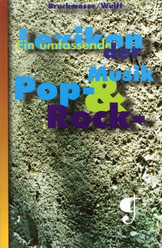 Bruce Bruckmoser - Lexikon der Pop- & Rock-Musik. Ein umfassendes Lexikon der Pop- & Rock-Musik. Basis-Informationen in über 2000 Schubladen - Preis vom 30.09.2026 09:01:18 h