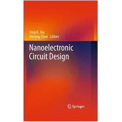 Nanoelectronic Circuit Design, Fachbücher von Niraj K. Jha, Deming Chen
