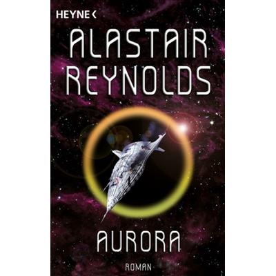 Aurora, Taschenbuch von Alastair Reynolds, Heyne, 978-3-453-53378-3