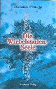 Christian Frautschi - Die Wirbelsäulenseele: Die Ursachen unserer Krankheiten. Der Weg zu deinem Selbst, zur Heilung - Preis vom 30.09.2026 22:30:23 h