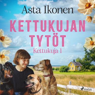 Kettukujan tytöt - Asta Ikonen, Audio, 9788727307695