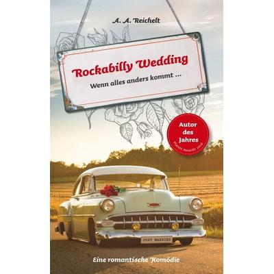 Rockabilly Wedding, Taschenbuch von A. A. Reichelt, Twentysix Love, 978-3-7407-3418-3