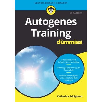 Autogenes Training für Dummies, Taschenbuch von Catharina Adolphsen, Wiley-VCH, 978-3-527-71508-4